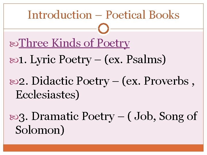 Introduction – Poetical Books Three Kinds of Poetry 1. Lyric Poetry – (ex. Psalms)