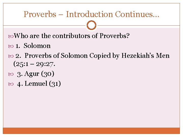 Proverbs – Introduction Continues. . . Who are the contributors of Proverbs? 1. Solomon