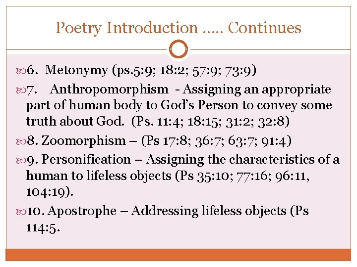 Poetry Introduction. . . Continues 6. Metonymy (ps. 5: 9; 18: 2; 57: 9;