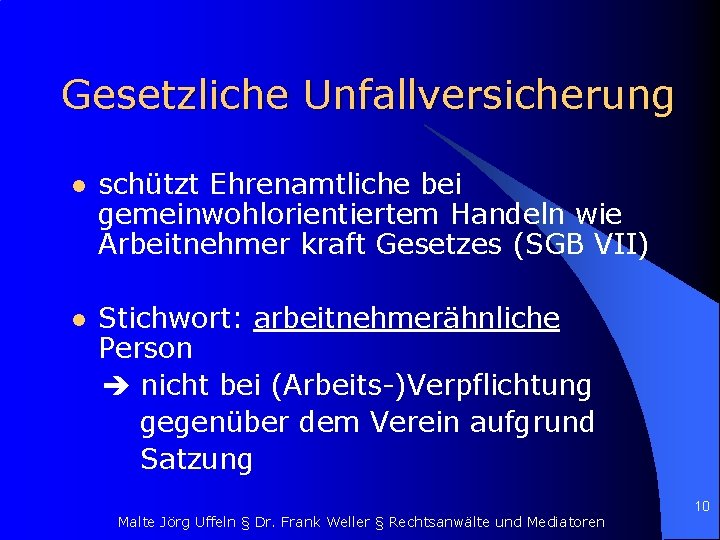 Gesetzliche Unfallversicherung l schützt Ehrenamtliche bei gemeinwohlorientiertem Handeln wie Arbeitnehmer kraft Gesetzes (SGB VII)