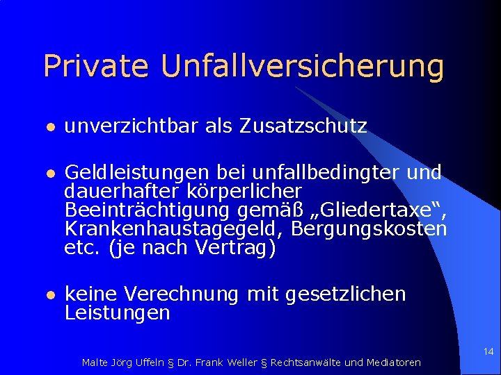 Private Unfallversicherung l unverzichtbar als Zusatzschutz l Geldleistungen bei unfallbedingter und dauerhafter körperlicher Beeinträchtigung