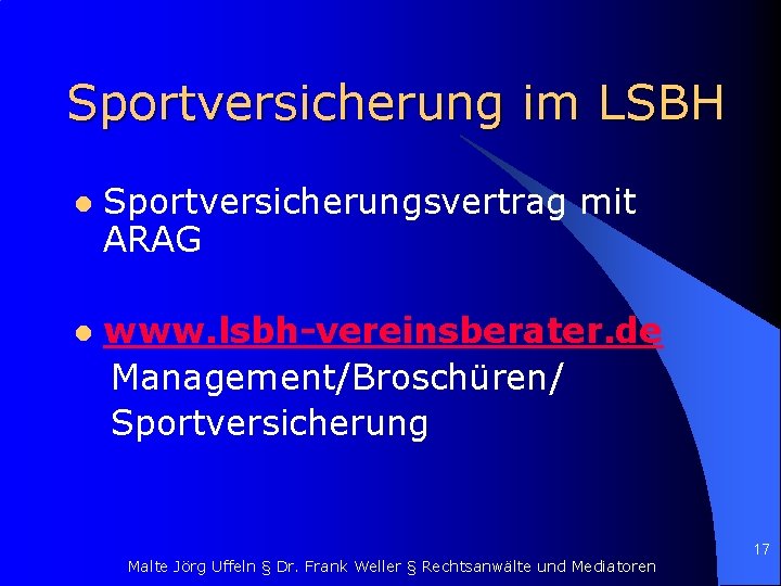 Sportversicherung im LSBH l Sportversicherungsvertrag mit ARAG l www. lsbh-vereinsberater. de Management/Broschüren/ Sportversicherung Malte