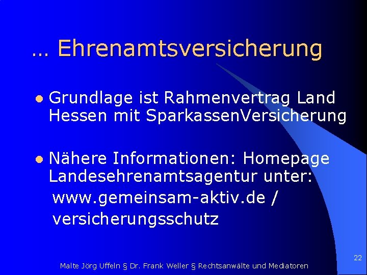 … Ehrenamtsversicherung l Grundlage ist Rahmenvertrag Land Hessen mit Sparkassen. Versicherung l Nähere Informationen: