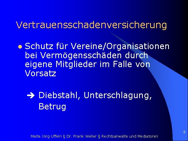 Vertrauensschadenversicherung l Schutz für Vereine/Organisationen bei Vermögensschäden durch eigene Mitglieder im Falle von Vorsatz