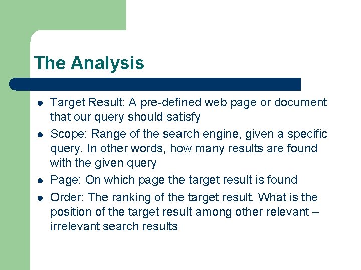 The Analysis l l Target Result: A pre-defined web page or document that our