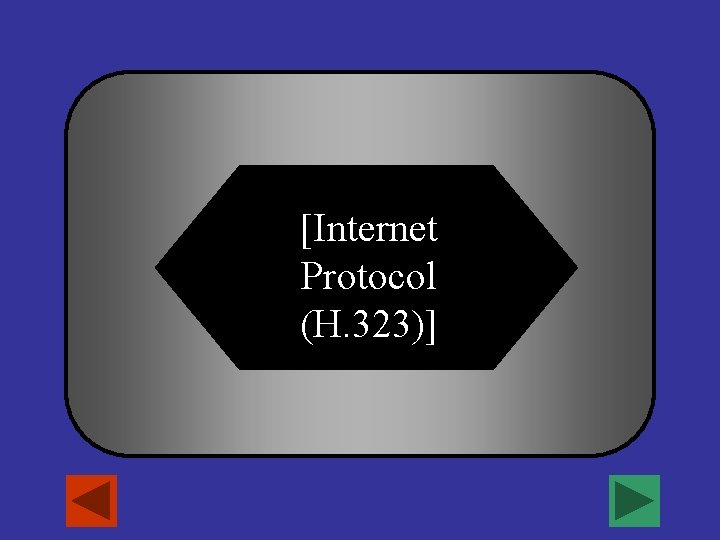 [Internet Protocol (H. 323)] 