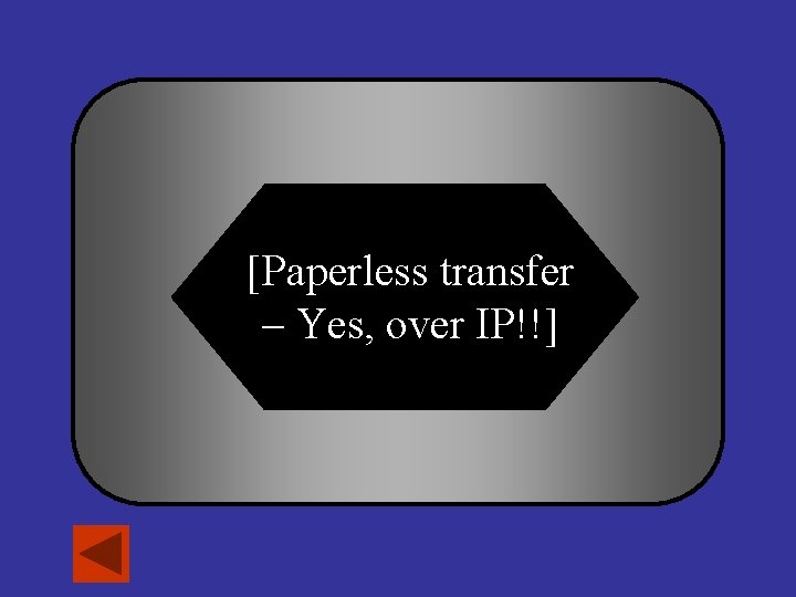 [Paperless transfer – Yes, over IP!!] 