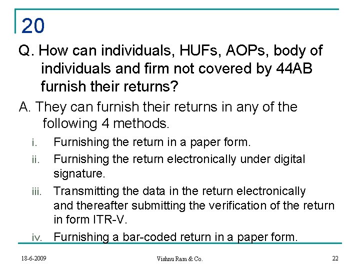 20 Q. How can individuals, HUFs, AOPs, body of individuals and firm not covered