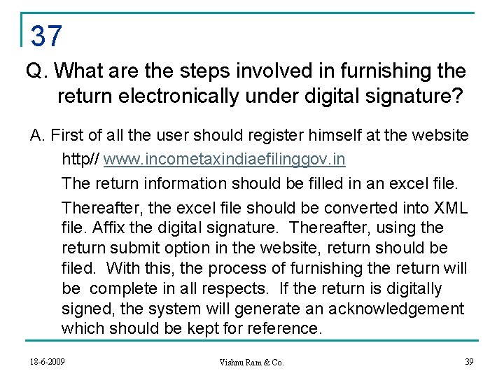 37 Q. What are the steps involved in furnishing the return electronically under digital