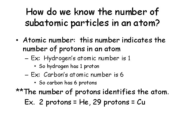 How do we know the number of subatomic particles in an atom? • Atomic