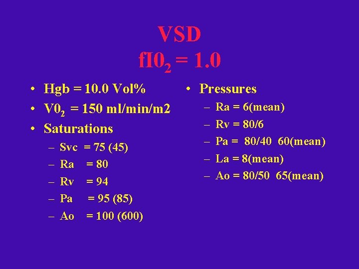 VSD f. I 02 = 1. 0 • Hgb = 10. 0 Vol% •