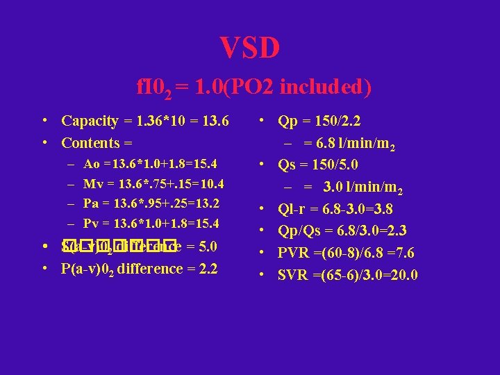 VSD f. I 02 = 1. 0(PO 2 included) • Capacity = 1. 36*10