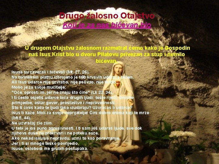 Drugo žalosno Otajstvo Koji je za nas bičevan bio U drugom Otajstvu žalosnom razmatrat