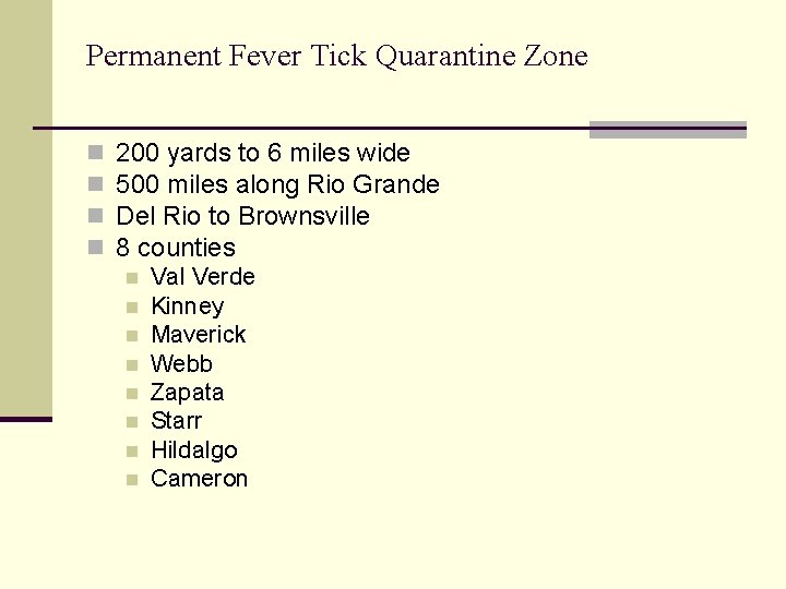 Permanent Fever Tick Quarantine Zone n n 200 yards to 6 miles wide 500