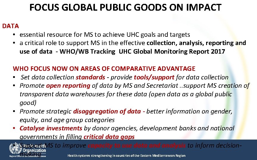 FOCUS GLOBAL PUBLIC GOODS ON IMPACT DATA • essential resource for MS to achieve