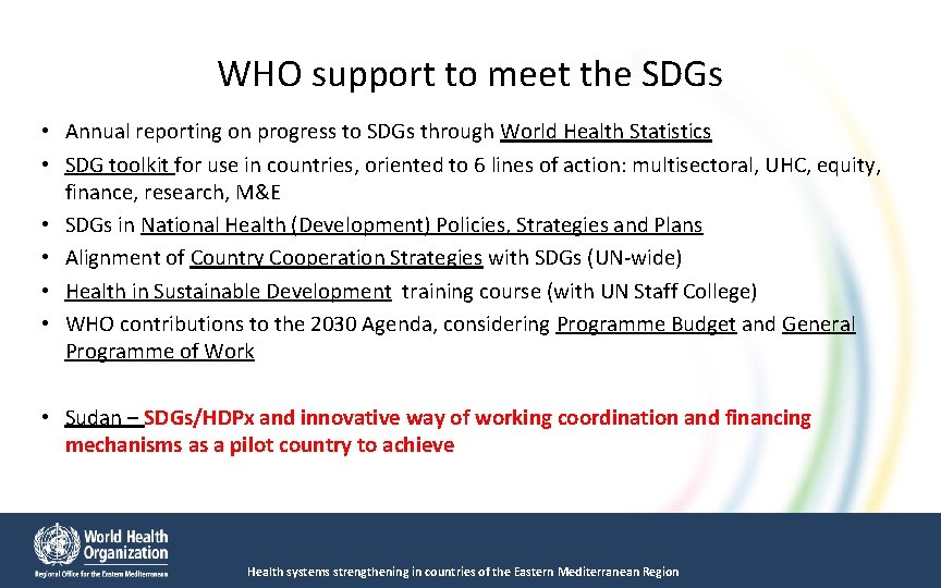 WHO support to meet the SDGs • Annual reporting on progress to SDGs through