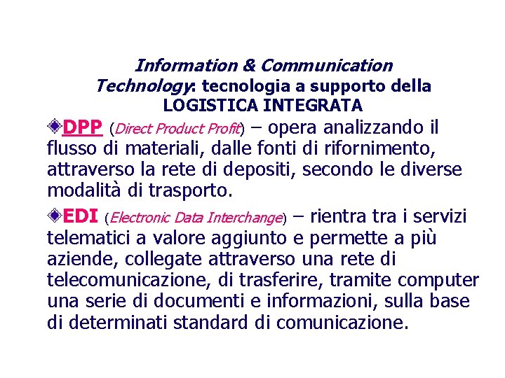 Information & Communication Technology: tecnologia a supporto della LOGISTICA INTEGRATA DPP (Direct Product Profit)