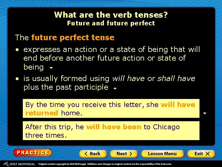 What are the verb tenses? Future and future perfect The future perfect tense •