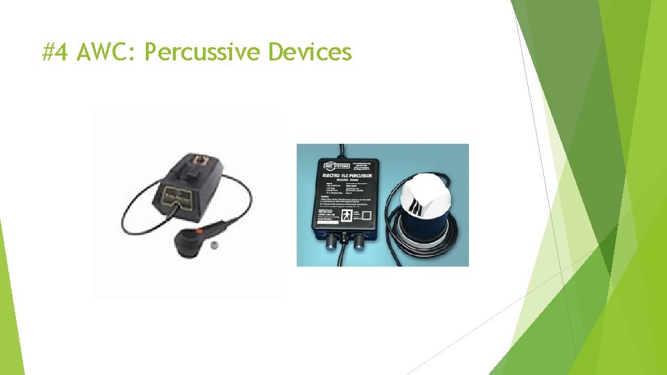 #4 AWC: Percussive Devices 