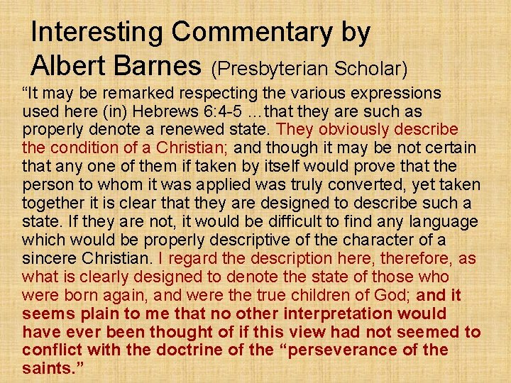 Interesting Commentary by Albert Barnes (Presbyterian Scholar) “It may be remarked respecting the various