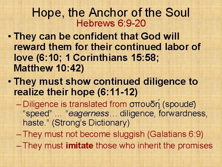 Hope, the Anchor of the Soul Hebrews 6: 9 -20 • They can be