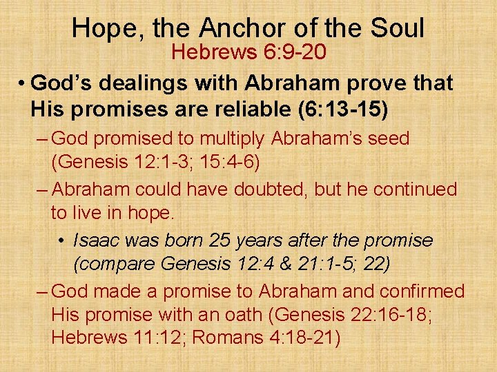 Hope, the Anchor of the Soul Hebrews 6: 9 -20 • God’s dealings with