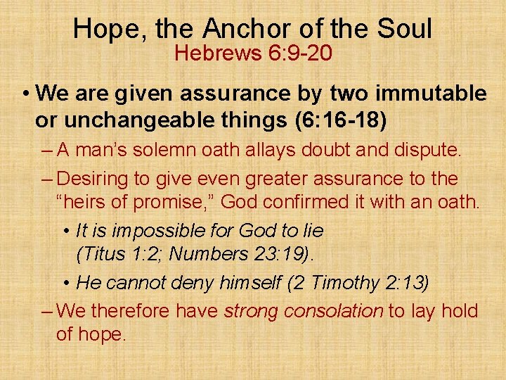Hope, the Anchor of the Soul Hebrews 6: 9 -20 • We are given