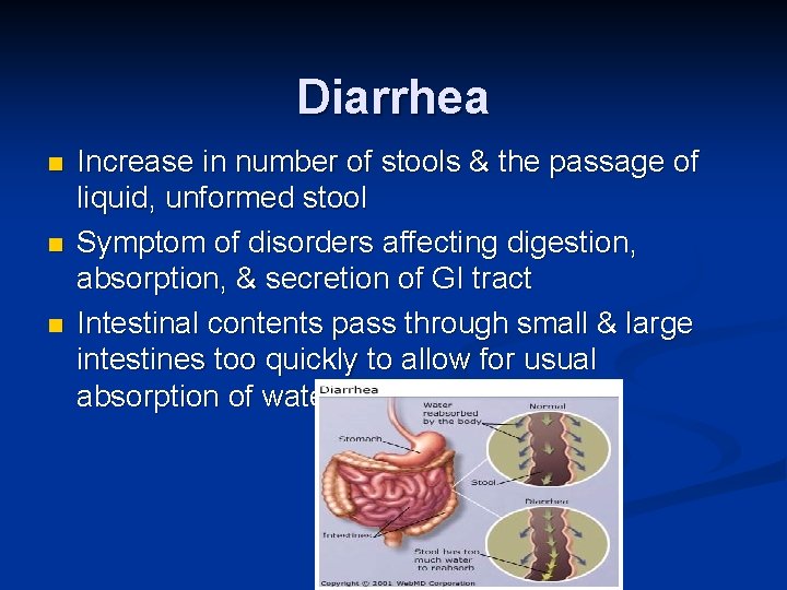 Diarrhea n n n Increase in number of stools & the passage of liquid,