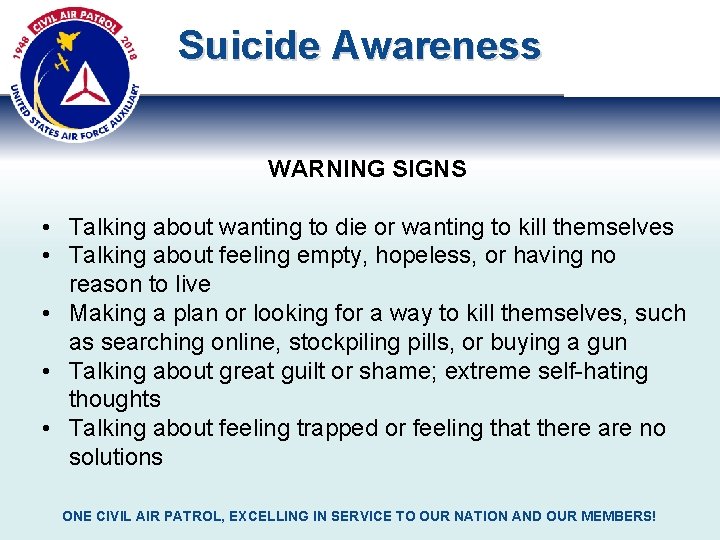 Suicide Awareness WARNING SIGNS • Talking about wanting to die or wanting to kill