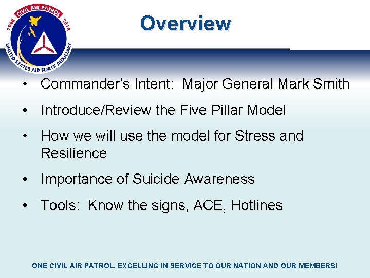 Overview • Commander’s Intent: Major General Mark Smith • Introduce/Review the Five Pillar Model