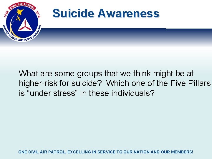 Suicide Awareness What are some groups that we think might be at higher-risk for