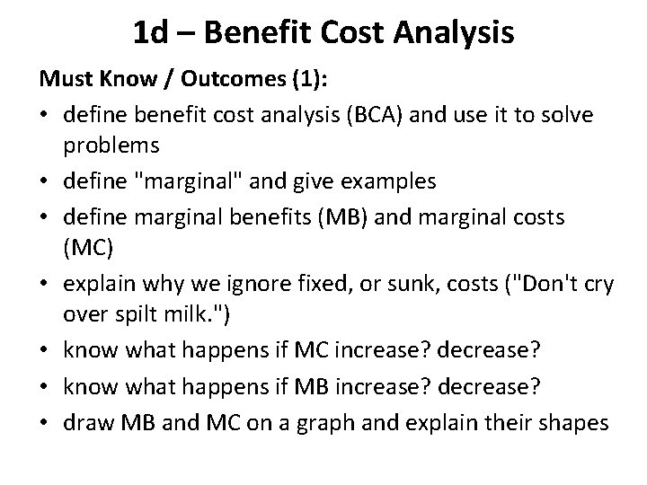 1 d – Benefit Cost Analysis Must Know / Outcomes (1): • define benefit