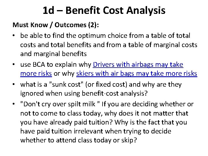 1 d – Benefit Cost Analysis Must Know / Outcomes (2): • be able