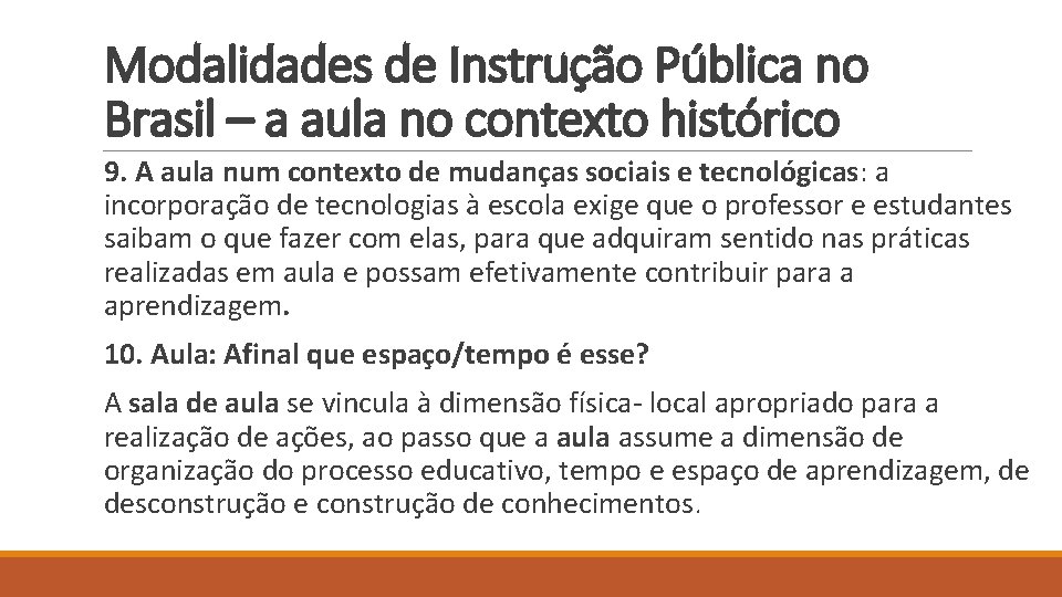 Modalidades de Instrução Pública no Brasil – a aula no contexto histórico 9. A