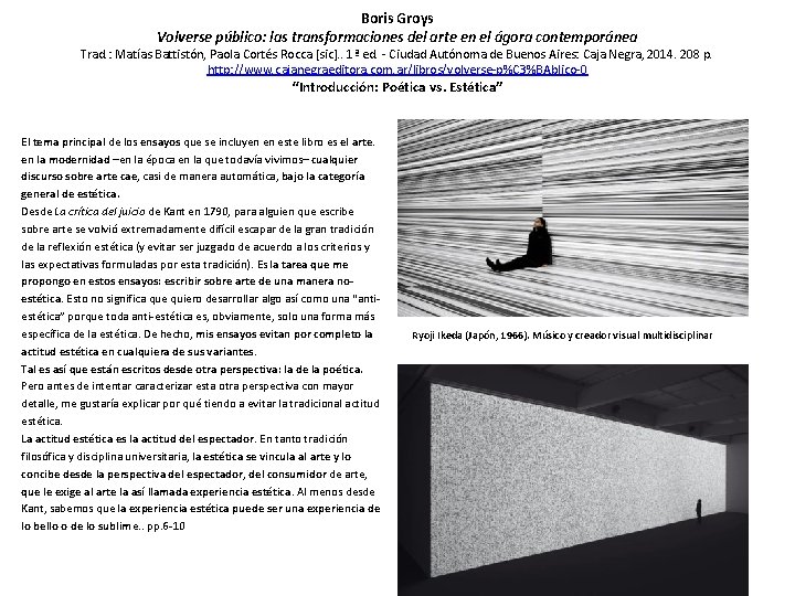 Boris Groys Volverse público: las transformaciones del arte en el ágora contemporánea Trad. :