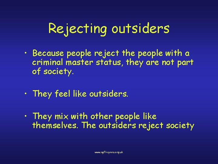 Rejecting outsiders • Because people reject the people with a criminal master status, they