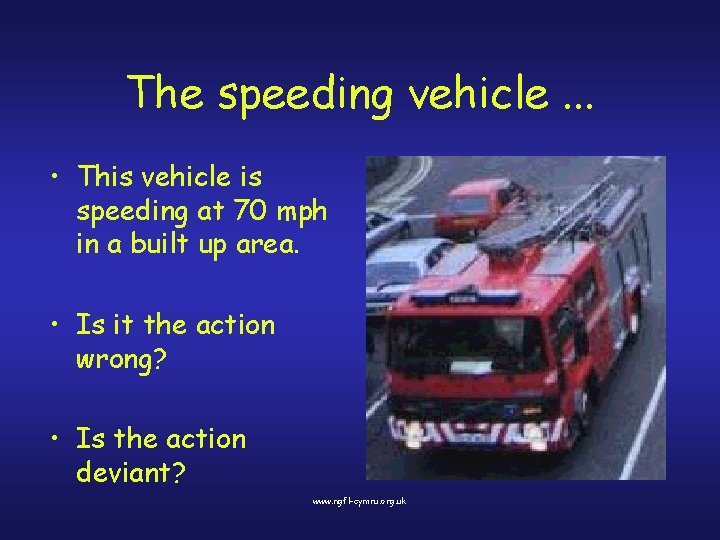 The speeding vehicle. . . • This vehicle is speeding at 70 mph in