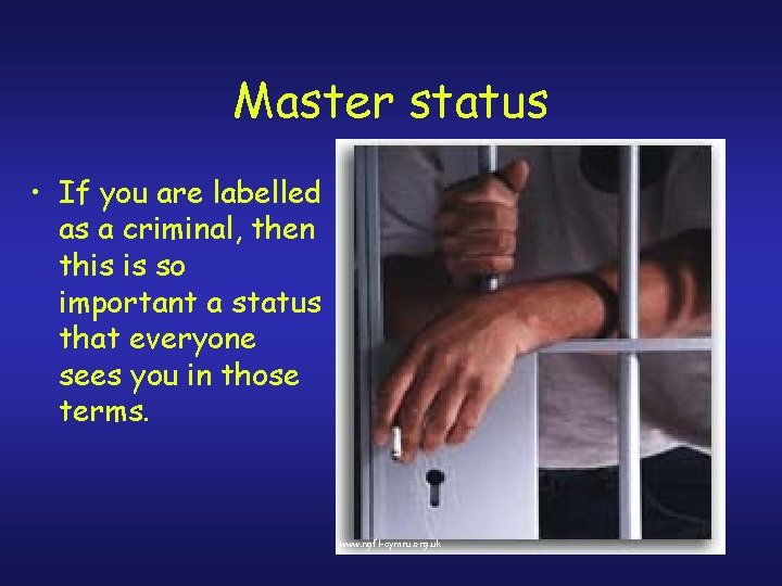 Master status • If you are labelled as a criminal, then this is so