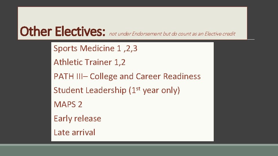 Other Electives: not under Endorsement but do count as an Elective credit. Sports Medicine