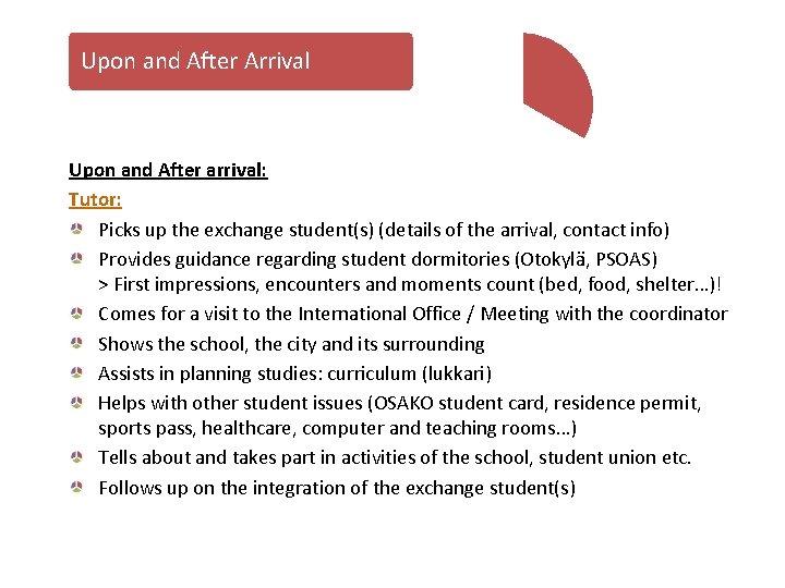 Upon and After Arrival Upon and After arrival: Tutor: Picks up the exchange student(s)