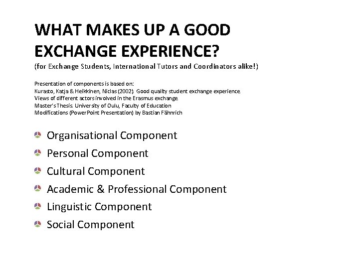 WHAT MAKES UP A GOOD EXCHANGE EXPERIENCE? (for Exchange Students, International Tutors and Coordinators