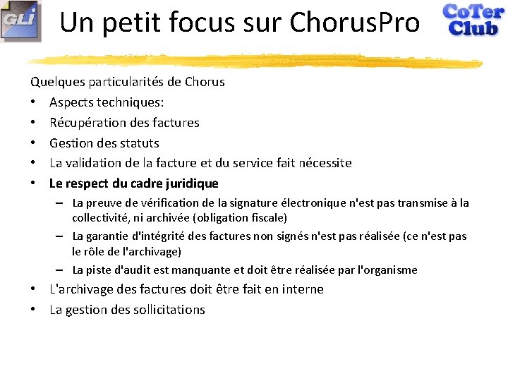 Un petit focus sur Chorus. Pro Quelques particularités de Chorus • Aspects techniques: •