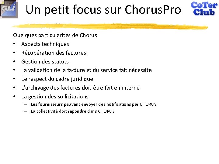 Un petit focus sur Chorus. Pro Quelques particularités de Chorus • Aspects techniques: •