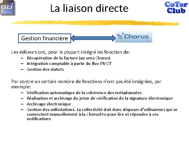 La liaison directe Gestion financière Les éditeurs ont, pour la plupart intégré les fonction