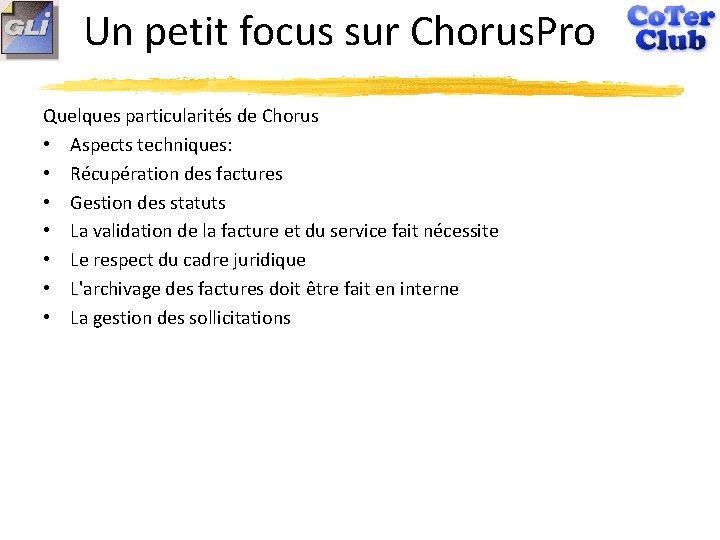 Un petit focus sur Chorus. Pro Quelques particularités de Chorus • Aspects techniques: •