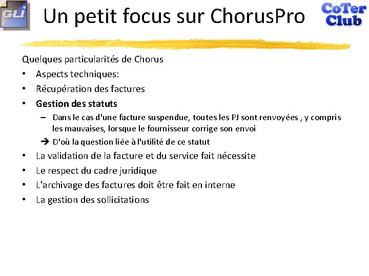 Un petit focus sur Chorus. Pro Quelques particularités de Chorus • Aspects techniques: •