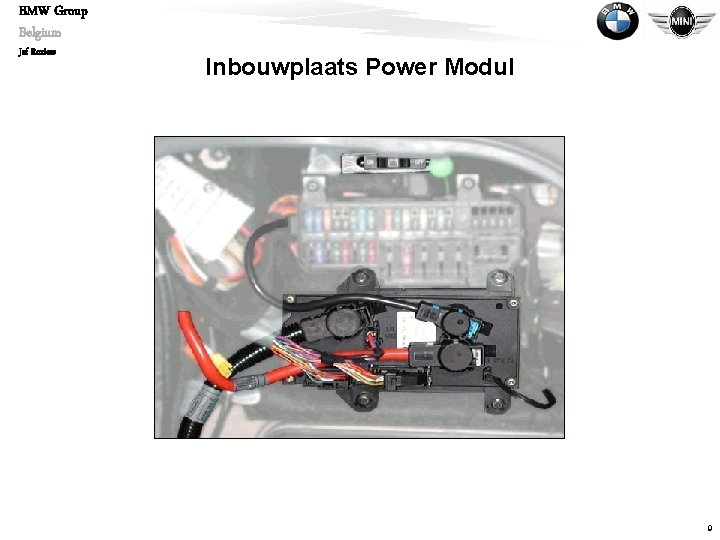 BMW Group Belgium Jef Roziers Inbouwplaats Power Modul 9 