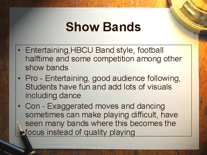 Show Bands • Entertaining, HBCU Band style, football halftime and some competition among other