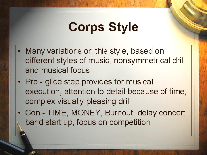 Corps Style • Many variations on this style, based on different styles of music,