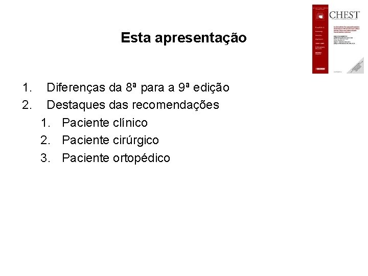 Esta apresentação 1. 2. Diferenças da 8ª para a 9ª edição Destaques das recomendações